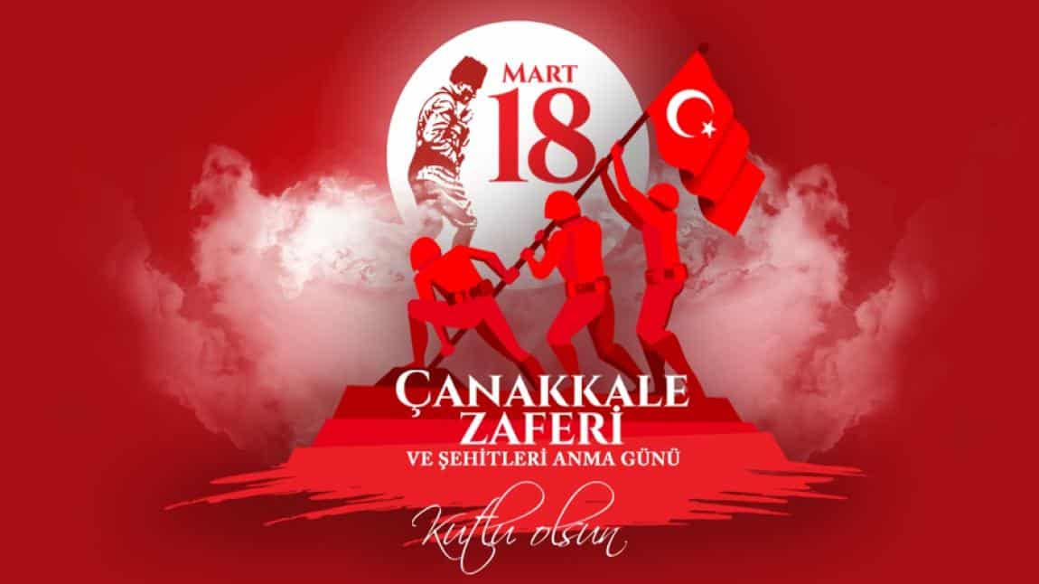 18 Mart Çanakkale Zaferi ve Şehitleri Anma günü Etkinlikleri yapıldı.